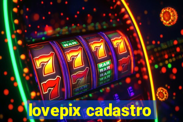 lovepix cadastro